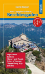 Your Complete Guide to Berchtesgaden: Eagle&acute;s Nest, Bunkers, History and People, Obersalzberg HQs, 32 Hikes