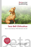 Taco Bell Chihuahua: Mascot, Carlos Alazraqui, TBWA Worldwide, Taco Bell