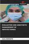EVALUATION AND ANESTHETIC MANAGEMENT OF HEPATECTOMIES