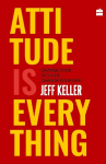 ATTITUDE IS EVERYTHING