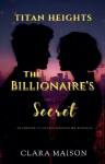 The Billionaires Secret: An Enemies to Lovers Billionaire Romance