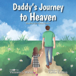 Daddys Journey To Heaven: Resilient Kids Series: Book 2