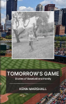 Tomorrows Game: Stories of Baseball and Family