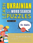 LEARN UKRAINIAN WITH WORD SEARCH PUZZLES FOR ADULTS - Discover How to Improve Foreign Language Skills with a  Fun Vocabulary Builder. Find 2000 Words to Practice at Home - 100 Large Print Puzzle Games - Teaching Material, Study Activity Workbook
