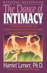 The Dance of Intimacy: A Womans Guide to Courageous Acts of Change in Key Relationships