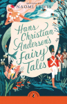 Hans Christian Andersens Fairy Tales: Retold by Naomi Lewis
