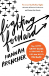 Fighting Forward: Your Nitty-Gritty Guide to Beating the Lies That Hold You Back
