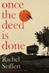 Once the Deed Is Done: Longlisted for the Walter Scott Prize for Historical Fiction 2026