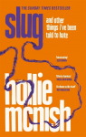 Slug: and other things Ive been told to hate