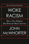 Woke Racism: How a New Religion Has Betrayed Black America