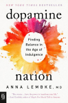 Dopamine Nation: Finding Balance in the Age of Indulgence