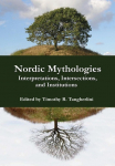 Nordic Mythologies: Interpretations, Intersections, and Institutions