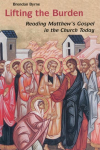 Lifting the Burden: Reading Matthews Gospel in the Church Today
