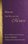 Mirari: The Way of the Marys