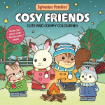 Sylvanian Families Cosy Friends: Cute and Comfy Colouring for All Ages