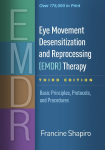 Eye Movement Desensitization and Reprocessing (EMDR) Therapy, Third Edition: Basic Principles, Protocols, and Procedures