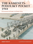 The Kamenets-Podolsky Pocket 1944: Encirclement of Hubes 1st Panzer Army