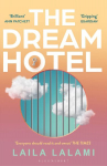 The Dream Hotel: Longlisted for the Womens Prize for Fiction 2025