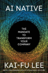 AI Native: The Mandate to Transform Your Company