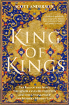 King of Kings: The Fall of the Shah and the Revolution That Forged Modern Iran