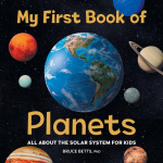 My First Book of Planets: All About the Solar System for Kids