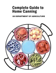 Complete Guide to Home Canning: Canning Principles, Fruit, Tomatoes, Vegetables, Meat and Seafood, Fermented food and Pickles, Jams and Jellies