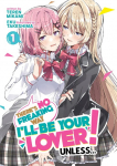 Theres No Freaking Way Ill be Your Lover! Unless... (Light Novel) Vol. 1