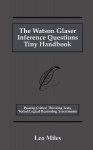 The Watson Glaser Inference Questions Tiny Handbook: Passing Critical Thinking Tests, Verbal/Logical Reasoning Assessments