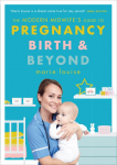 The Modern Midwifes Guide to Pregnancy, Birth and Beyond