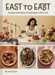 East to East: Recipes and Stories from Mumbai to New York