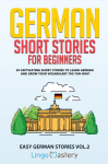 German Short Stories for Beginners: 20 Captivating Short Stories to Learn German & Grow Your Vocabulary the Fun Way!
