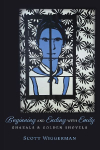 Beginning and Ending with Emily: Ghazals & Golden Shovels