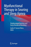 Myofunctional Therapy in Snoring and Sleep Apnea: Oropharyngeal Exercises and Sleep Disordered Breathing