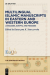 Multilingual Islamic Manuscripts in Eastern and Western Europe Languages, Scripts, and Messages