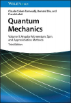Quantum Mechanics: Volume II: Angular Momentum, Spin, and Approximation Methods
