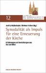 Synodalit&auml;t als Impuls f&uuml;r eine Erneuerung der Kirche: Erfahrungen und Gestaltungen aus Ost und West