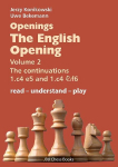 Openings - The English Opening Vol. 2 The Continuations 1.c4 e5 and 1.c4 Nf6: read - understand - play
