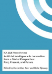 Artificial Intelligence in Journalism from a Global Perspective: Past, Present, and Future: ICA 2025 Preconference