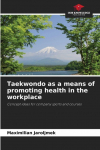Taekwondo as a means of promoting health in the workplace: Concept ideas for company sports and courses