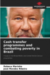 Cash transfer programmes and combating poverty in Brazil: A study on the Renda Melhor and Cart&atilde;o Fam&iacute;lia Carioca programmes