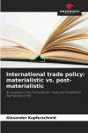 International trade policy: materialistic vs. post-materialistic: An analysis of the Transatlantic Trade and Investment Partnership (TTIP)