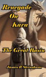 Renegade on Kara The Great Basin: The Great Basin: The Great Basin: The Great Basin