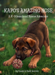 Kapos Amazing Nose: A K-9 Search and Rescue Adventure