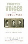 Forgotten Voices of The Holocaust: A new history in the words of the men and women who survived
