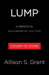 Lump: A Memoir in Ineloquent Reflections