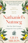 Nathaniels Nutmeg: How One Mans Courage Changed the Course of History