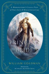 The Princess Bride: An Illustrated Edition of S. Morgensterns Classic Tale of True Love and High Adventure