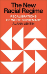 The New Racial Regime: Recalibrations of White Supremacy