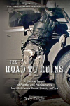 The Road to Ruins: A Lifetime Pursuit of Puzzles and Predicaments from Colorado's Custer County to Peru