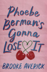 Phoebe Bermans Gonna Lose It: A modern-day Bridget Jones love story from BookToks favourite romance fan!